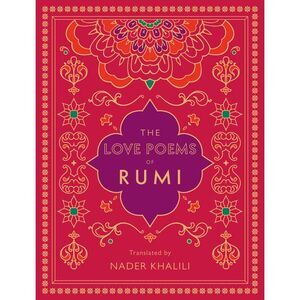 The Love Poems of Rumi: Translated by Nader Khalili -- Rumi